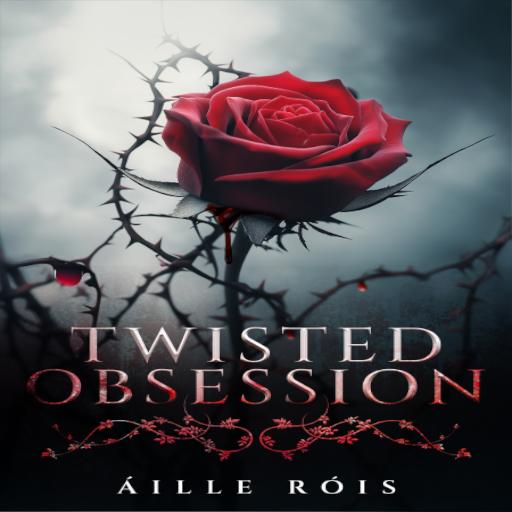 Twisted Obsession by Áille Róis
