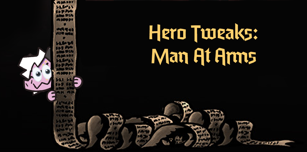 Iara's Hero Tweaks: Man At Arms