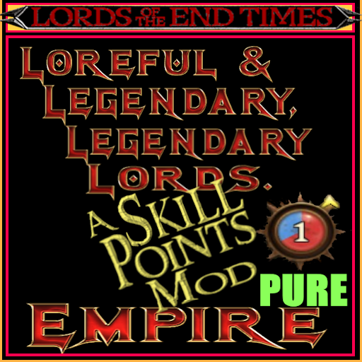 LLLL PURE - Modest Extra Skill Points EXCLUSIVELY for Legendary Lords - The Empire