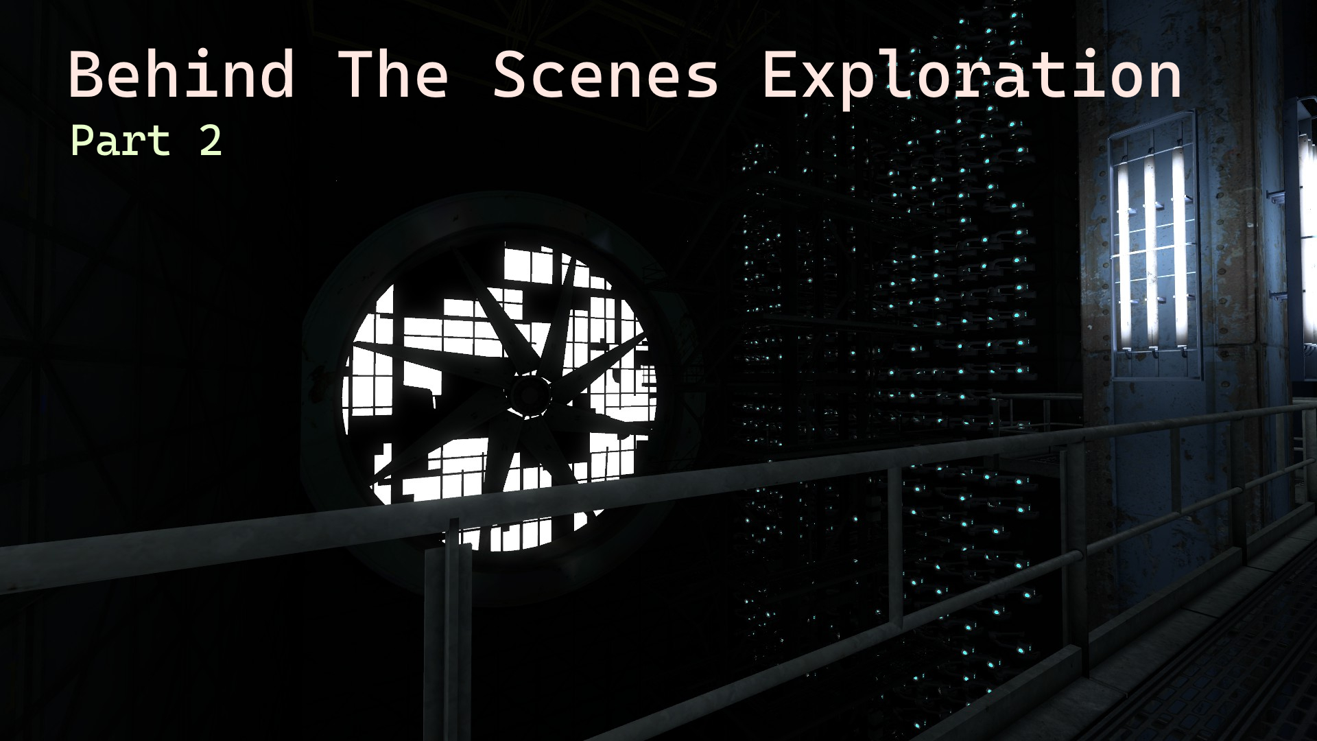 Behind The Scenes Exploration Chapter 1 Part 2