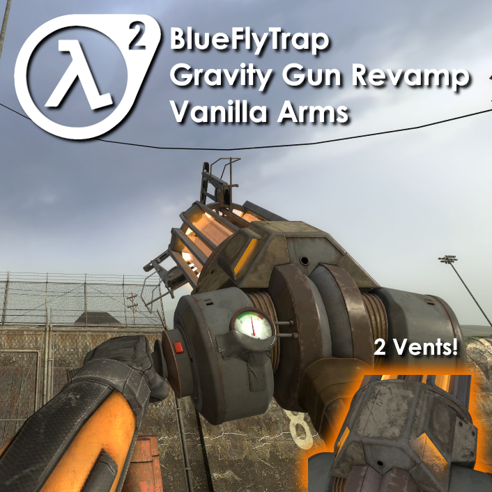 BFT Gravity Gun Revamp (Vanilla Arms + 2 Vents)