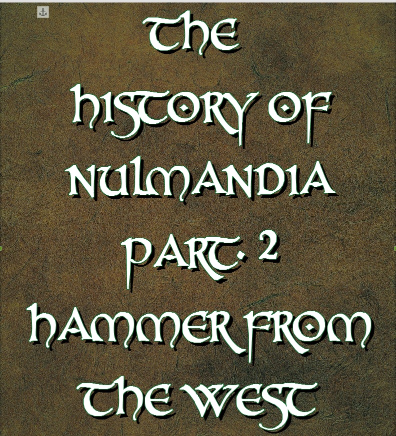 The History of Nulmandia part. 2