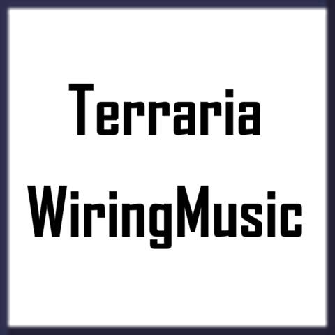 WiringMusic_Beta – Terraria Mod