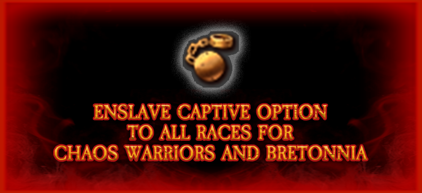 Enslave captive option to all races for CHS & BRT