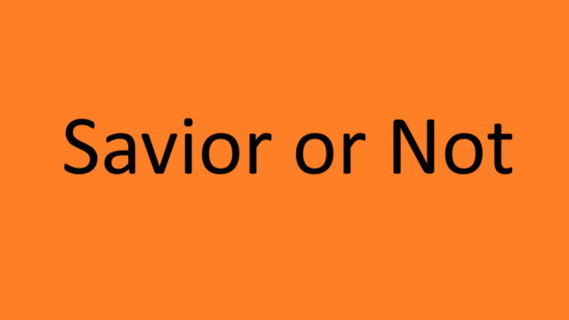 Savior or Not