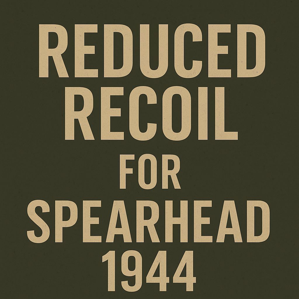 Reduced Recoil for Spearhead 1944
