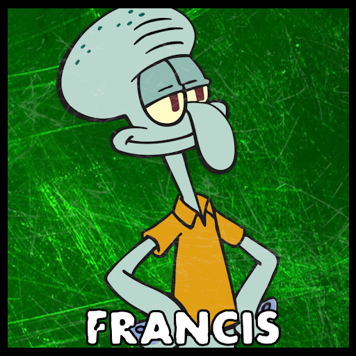 Squidward Tentacles replaces Francis
