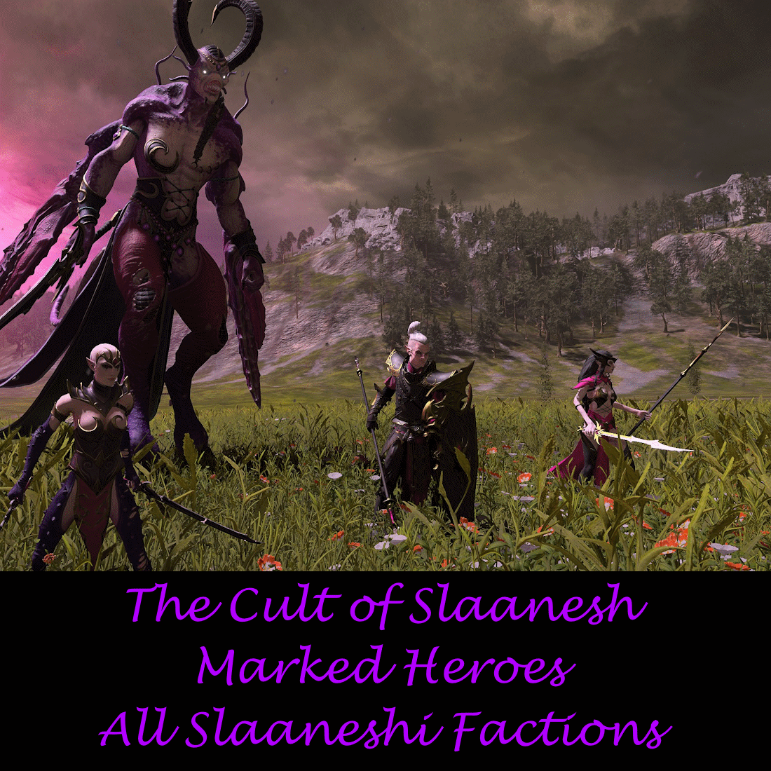[Slaanesh]The Cult of Slaanesh - Marked Heroes for All Slaaneshi Factions Submod