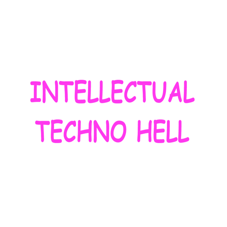 Intellectual Techno Hell