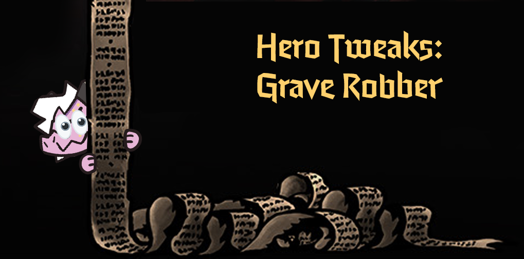 Iara's Hero Tweaks: Grave Robber