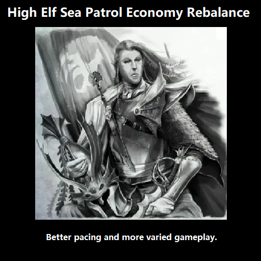 High Elf Sea Patrol Economy Rebalance