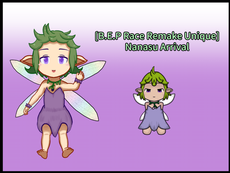 [B.E.P Race Remake Unique]Nanasu Arrival