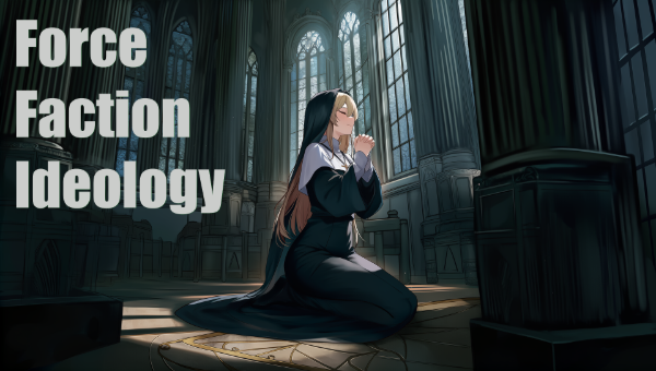Force Faction Ideology