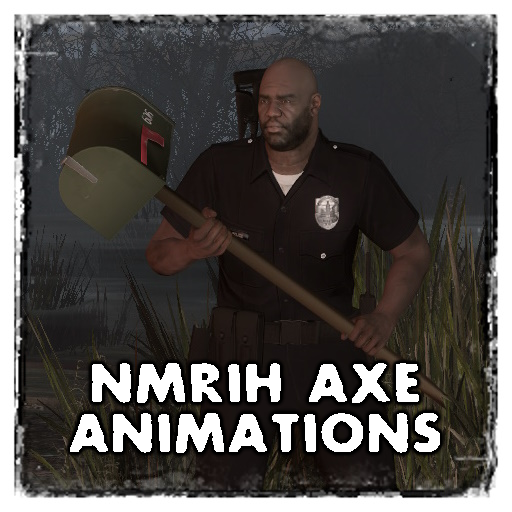 Postal Pummeler - NMRiH Axe Animations