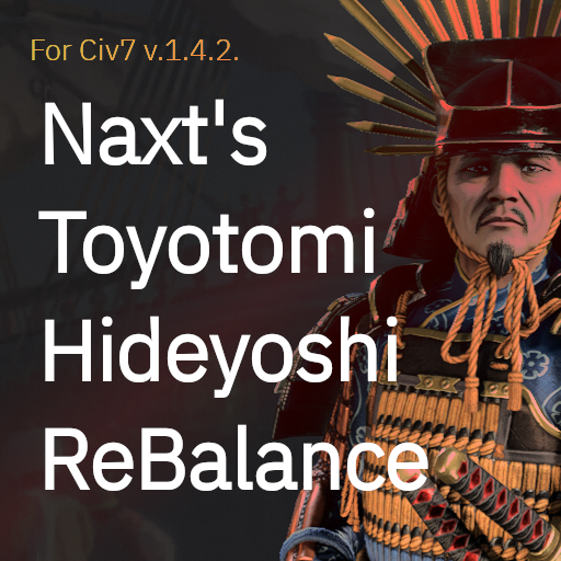 Naxt's Hideyoshi Leader ReBalance Mod