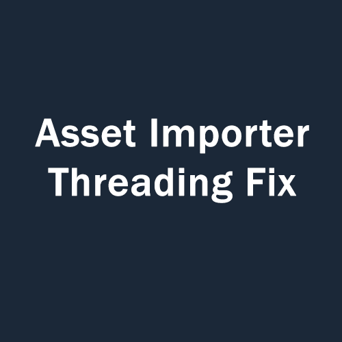 Asset Importer Threading Fix preview