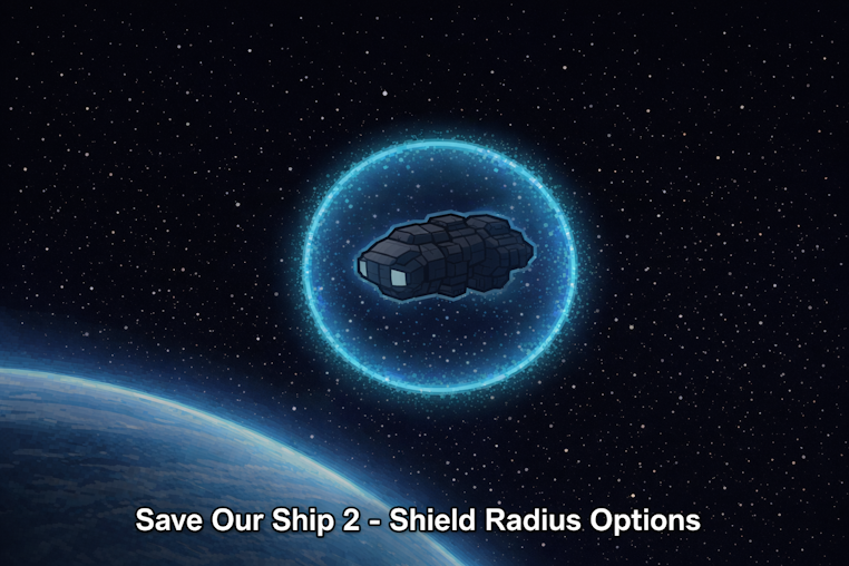 Save Our Ship 2 - Shield Radius Options