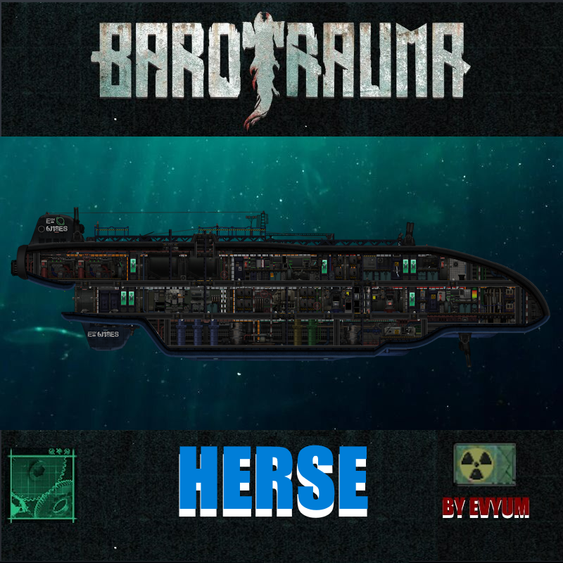 [ES&M] Herse – Barotrauma Mod
