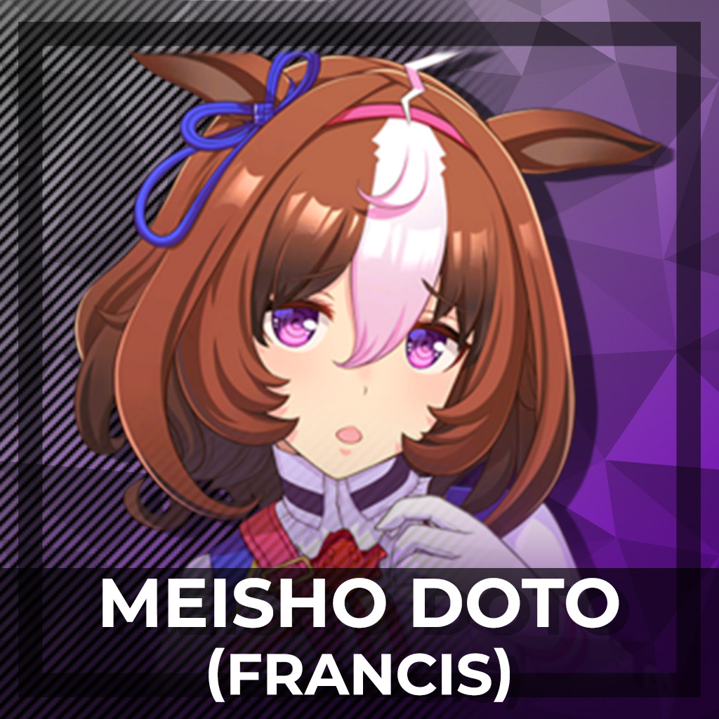 [Deru] Meisho Doto [Umamusume: Pretty Derby] : Francis
