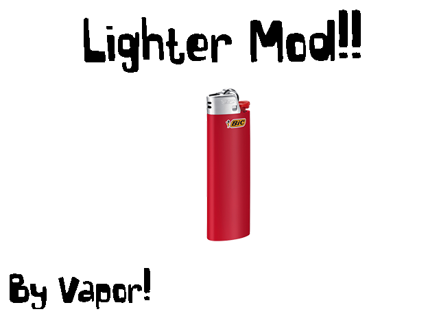 Lighter mod!