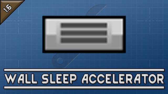 Wall Sleep Accelerator