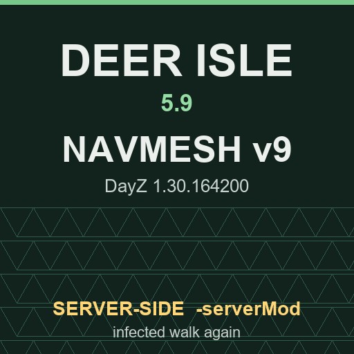 DeerIsle 5.9 Navmesh Fix - DayZ 1.30.164200