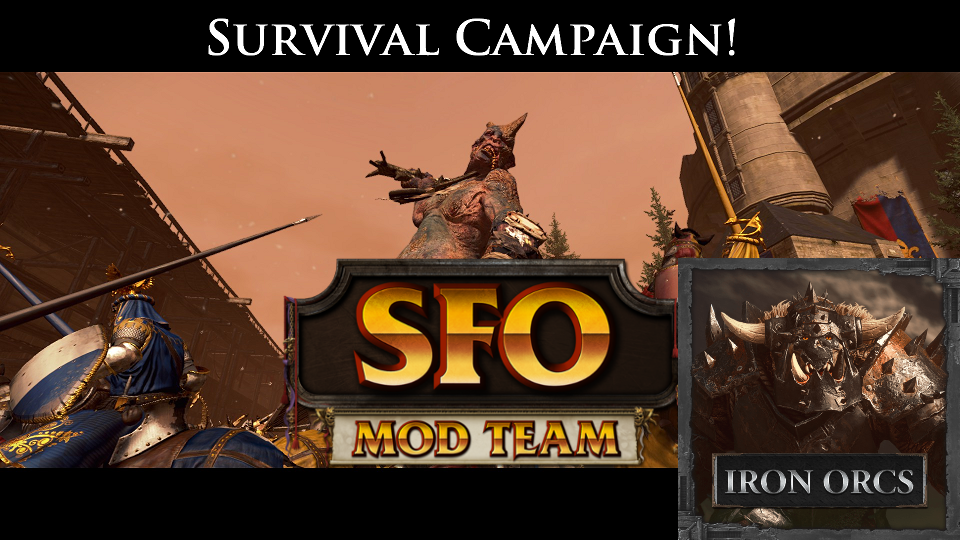 kam2150's Survival Campaign - SFO+Iron Orcs