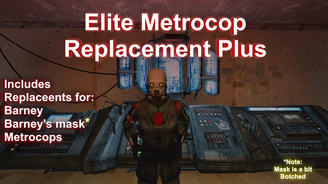 Elite Metrocop Replacement Plus + Barney