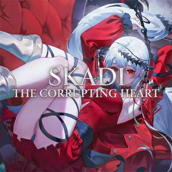 ✴Skadi the Corrupting Heart✴