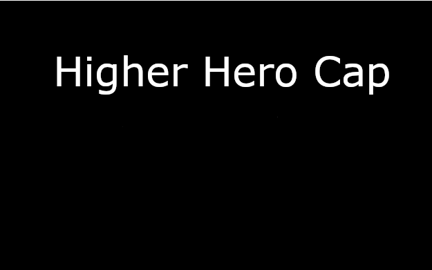 Higher Hero Cap OP