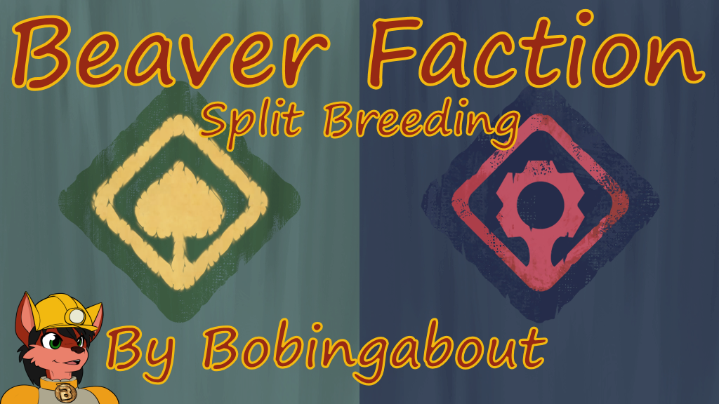 Beaver Faction Split Breeding