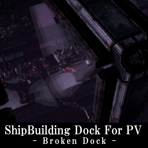 ShipBuilding Dock For PV - Broken Dock