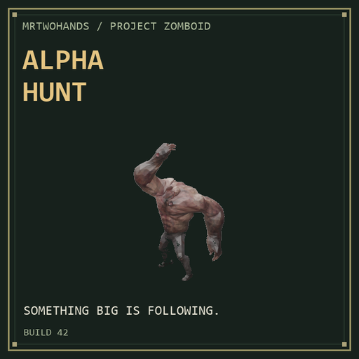 Alpha Hunt - Tank Stalker and Zombie Horde [B42 Playtest]