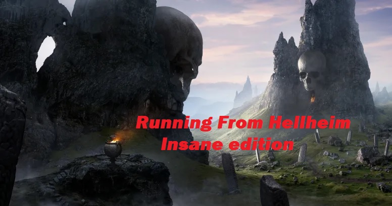 RUNNING  FROM HELLHEIM- Insane Edition