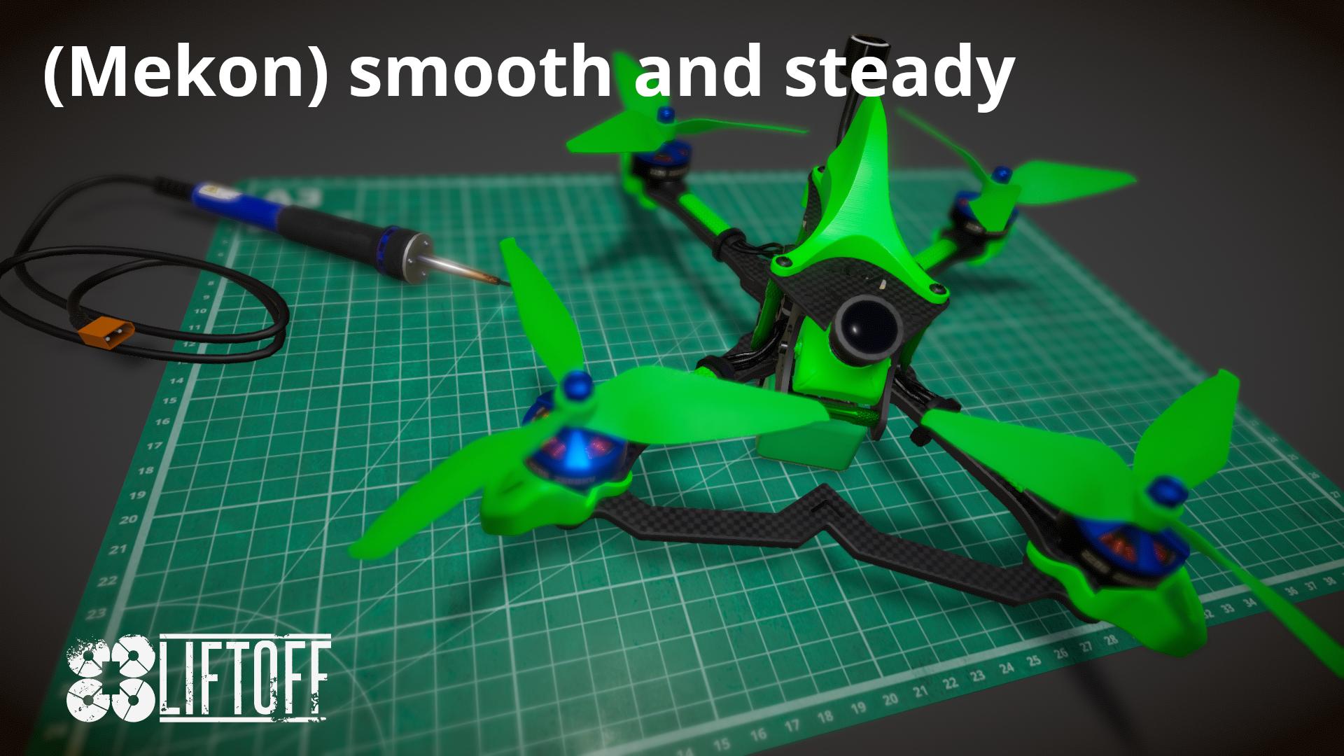 (Mekon) smooth and steady