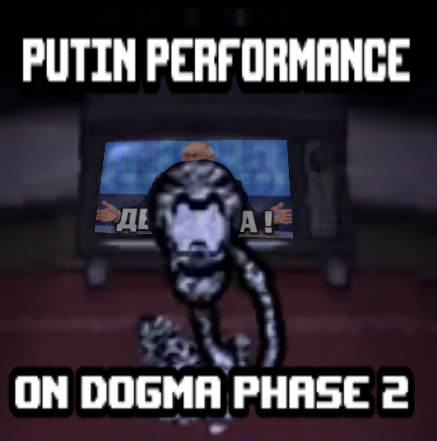 Putin Performance On Dogma Phase 2