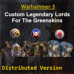 Custom Legendary Lords for Greenskins - Distributed Version