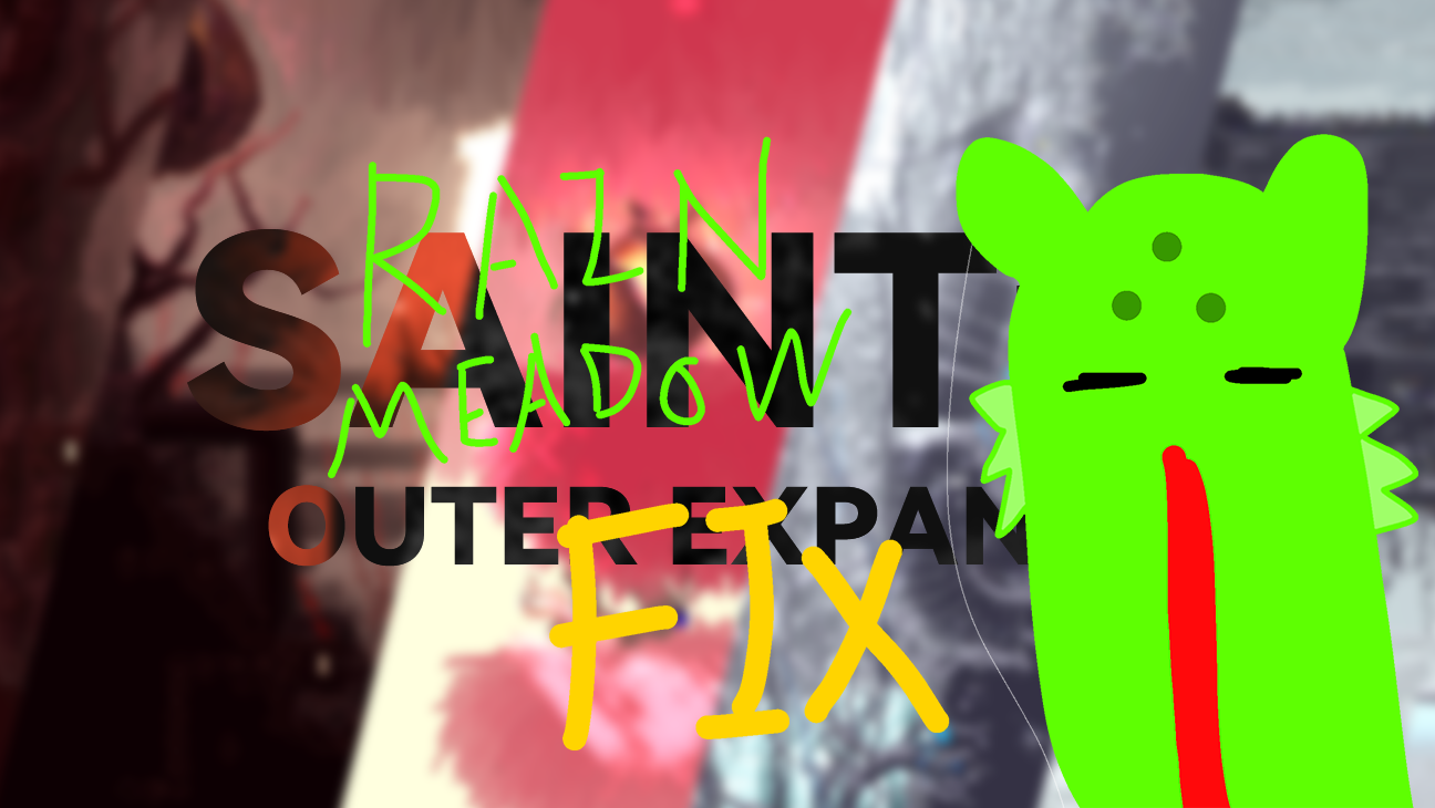 Saint's Outer Expanse Rain Meadow Fix
