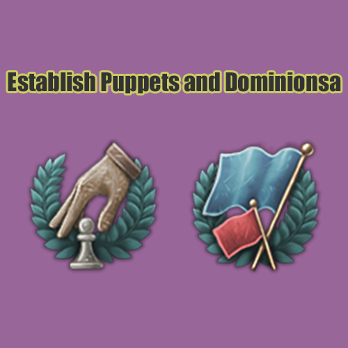 Establish Puppets and Dominions