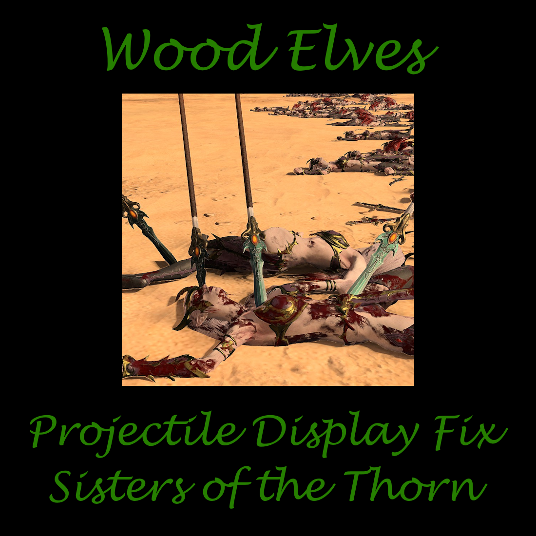 [Wood Elves]Projectile Display (Semi) Fix for Sisters of the Thorn