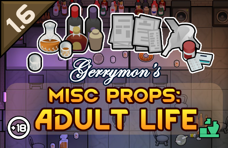 Gerrymon's Misc Props: Adult Life