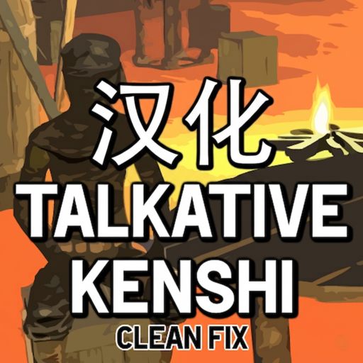 Talkative Kenshi CLEAN FIX CN