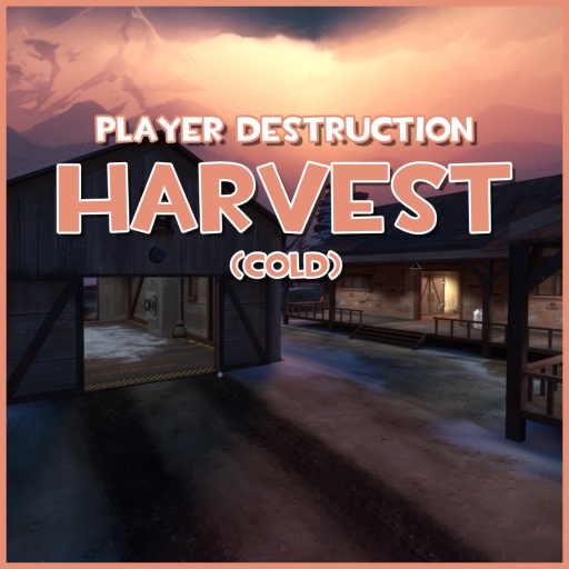 Harvest Cold (Player Destruction)