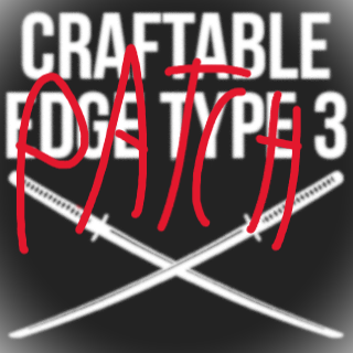 Craftable Edge type 3 weapons - PATCH preview