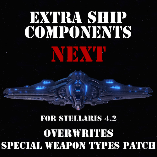 ESC NEXT: Overwrites: Special Weapon Types (Stellaris 4.2)