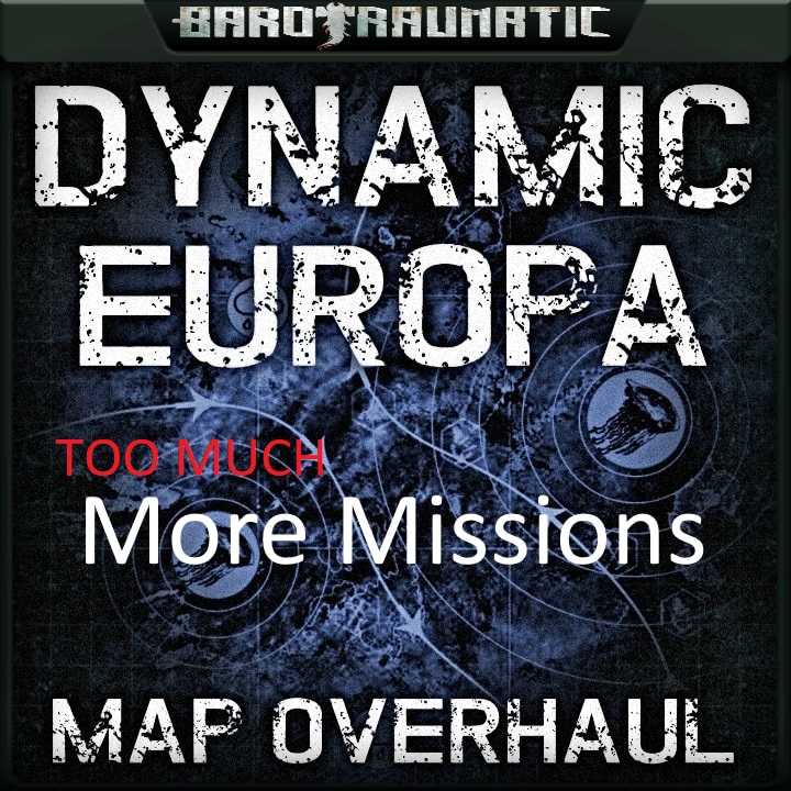 Dynamic Europa More Missions UPDT – Barotrauma Mod