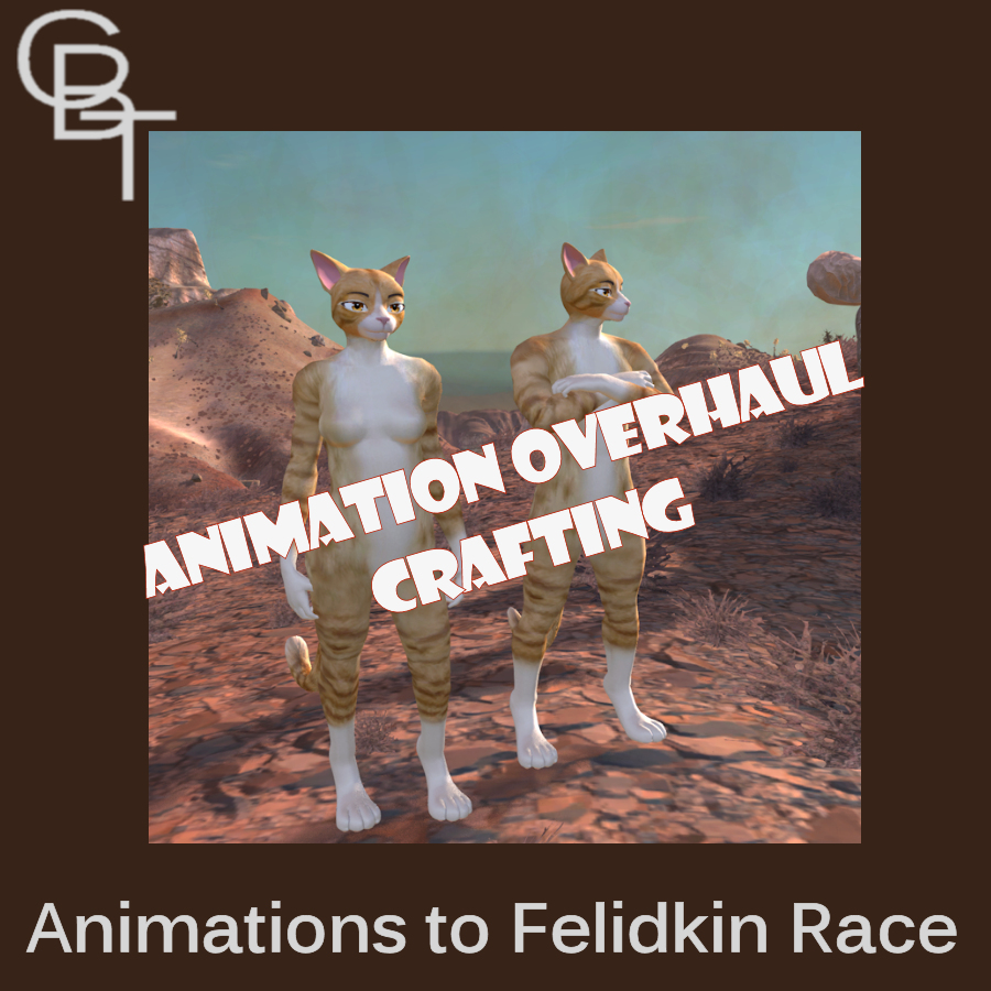 Animation Overhaul Crafting to Felidkin Patch