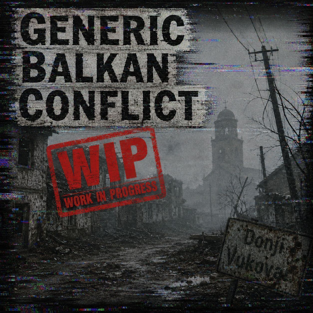 Generic Balkan Conflict - Development Build (Work in Progress)