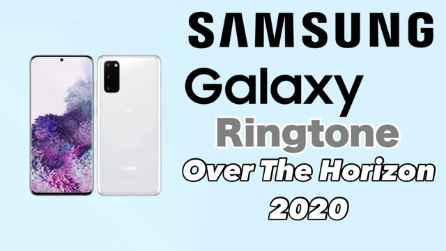 Samsung Galaxy Ringtone Over The Horizon 2020