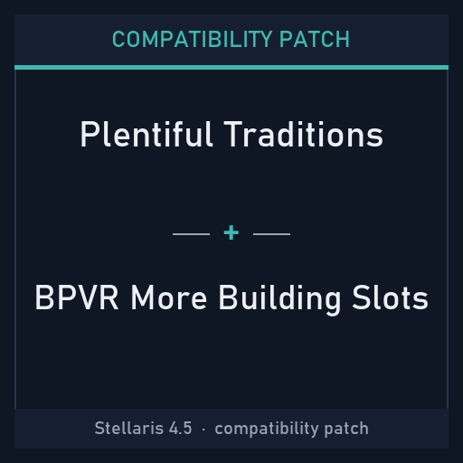 Compatibility Patch: Plentiful Traditions + BPVR More Building Slots